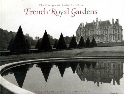 French Royal Gardens - Designs of Andre Le Notre