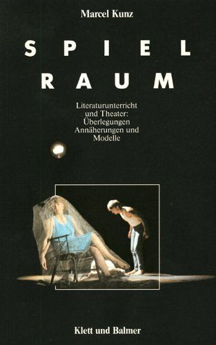 Spiel-Raum - Literaturunterricht und Theater