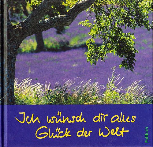 Ich wünsch dir alles Glück der Welt