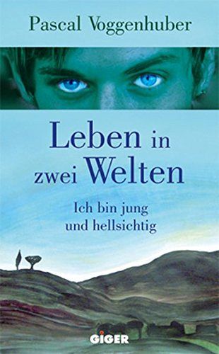 Leben in zwei Welten-Ich bin jung und hellsichtig