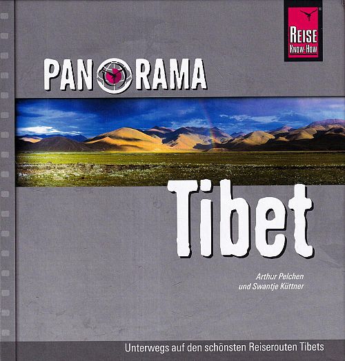 Panorama Tibet - Unterwegs zu den schönsten Reiserouten Tibets 