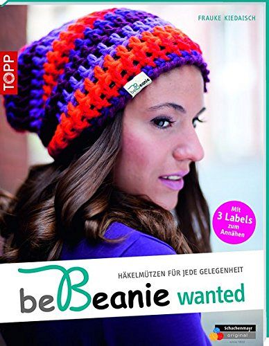 be Beanie! Wanted: Häkelmützen für jede Gelegenheit