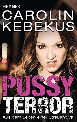 Pussyterror - Aus dem Leben einer Strassendiva