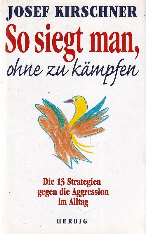 So siegt man, ohne zu kämpfen
