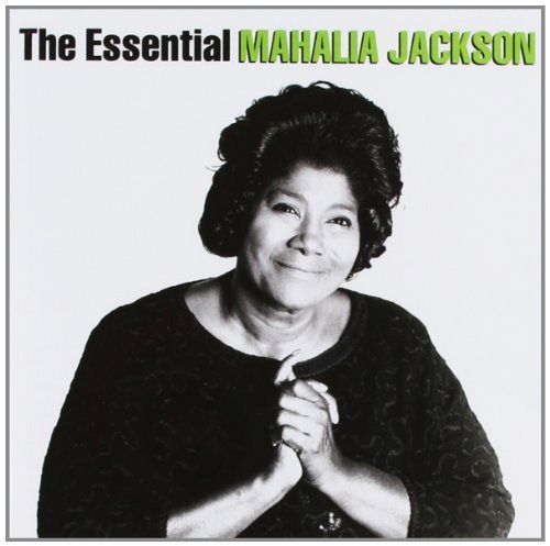 The Essential Mahalia Jackson [CD]