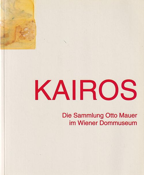 Kairos - die Sammlung Otto Mauer im Wiener Dommuseum