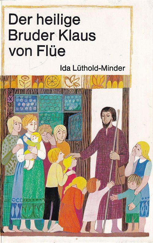 Der heilige Bruder Klaus von Flüe