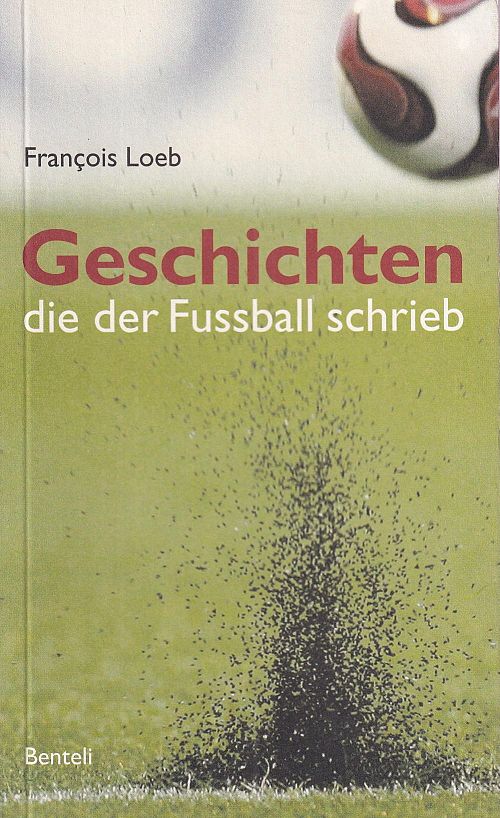 Geschichten die der Fussball schrieb