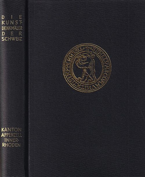 Die Kunstdenkmäler des Kantons Appenzell Innerrhoden