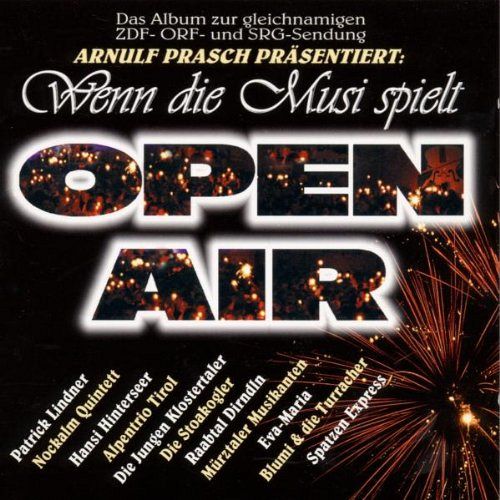 Wenn die Musi Spielt, Open Air [CD]