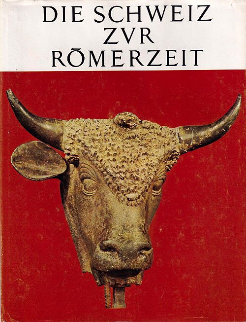 Die Schweiz zur Römerzeit