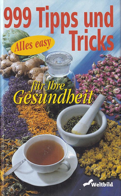 999 Tipps und Tricks für Ihre Gesundheit