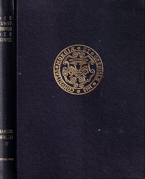 Die Kunstdenkmäler des Kantons Wallis - Band III