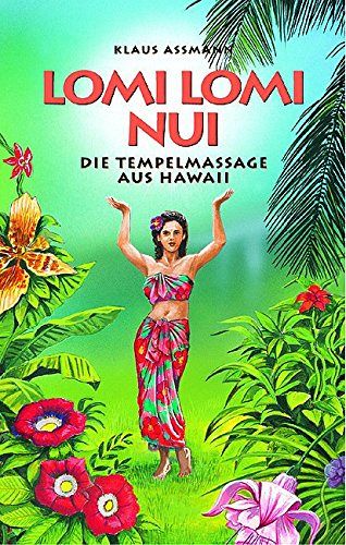 Lomi Lomi Nui - Die Tempelmassage aus Hawaii