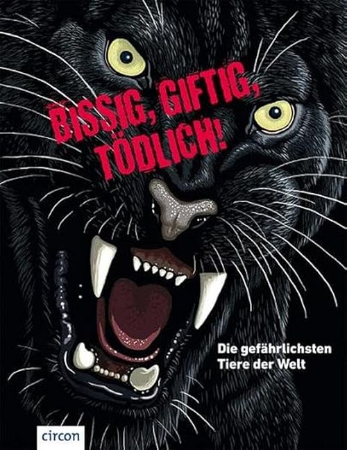 Bissig, giftig, tödlich! - Die gefährlichsten Tiere der Welt