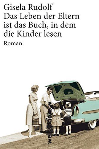 Das Leben der Eltern ist das Buch, in dem die Kinder lesen