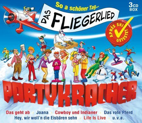 Das Fliegerlied - So a schöner Tag (42 Partykracher - Apres Ski getestet) [CD]
