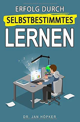 Erfolg durch selbstbestimmtes Lernen