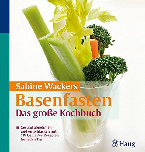 Basenfasten - Das grosse Kochbuch