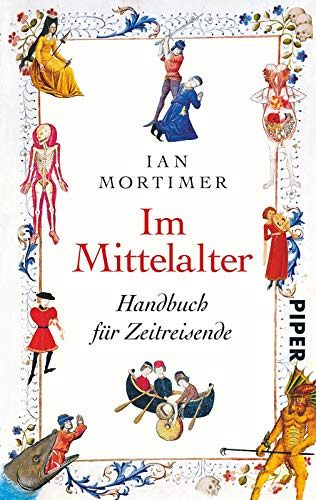 Im Mittelalter - Handbuch für Zeitreisende