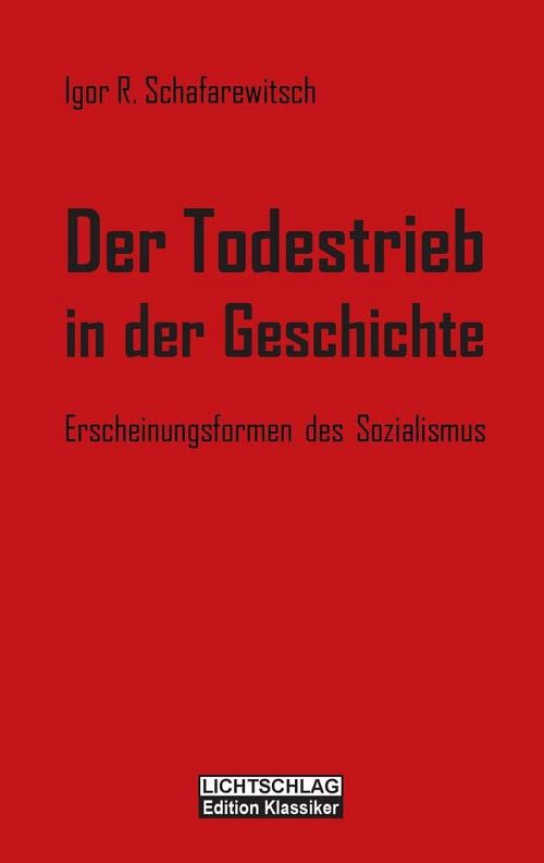 Der Todestrieb in der Geschichte - Erscheinungsformen des Sozialismus