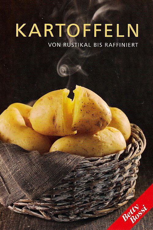 Kartoffeln von rustikal bis raffiniert