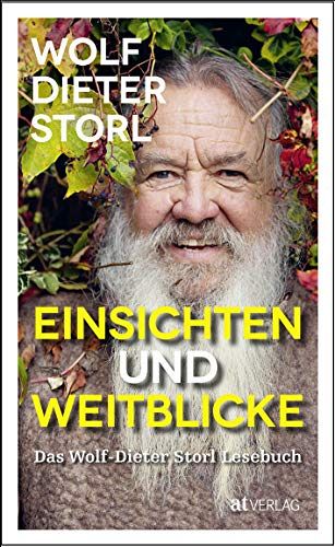 Einsichten und Weitblicke - Das Wolf-Dieter Storl Lesebuch