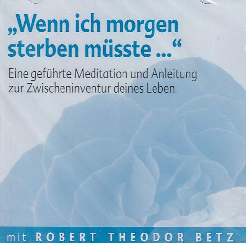 Wenn ich morgen Sterben müsste