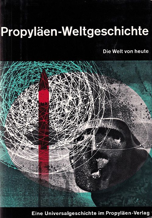 Propyläen-Weltgeschichte Band 10: Die Welt von heute