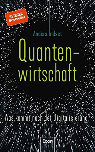Quantenwirtschaft - Was kommt nach der Digitalisierung?