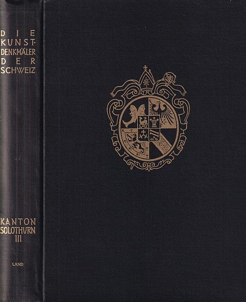 Die Kunstdenkmäler des Kantons Solothurn - Band lll