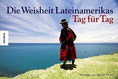 Die Weisheit Lateinamerikas - Tag für Tag