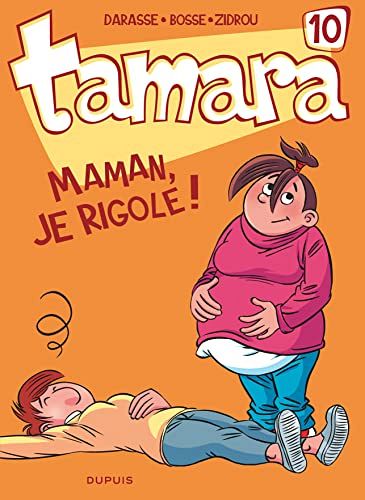 Tamara 10 - Maman, je rigole !