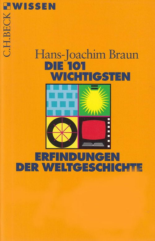 Die 101 wichtigsten Erfindungen der Weltgeschichte