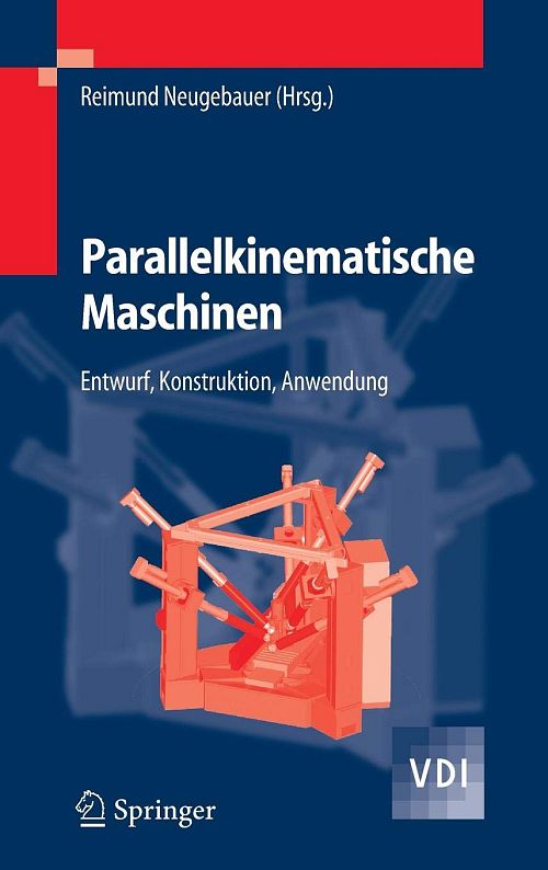 Parallelkinematische Maschinen: Entwurf, Konstruktion, Anwendung