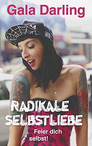 Radikale Selbstliebe - Feier dich selbst!