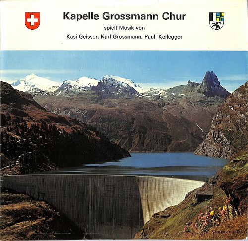 Kapelle Grossmann Chur Spielt Musik Von Kasi Geisser, Karl Grossmann, Pauli Kollegger [Vinyl]