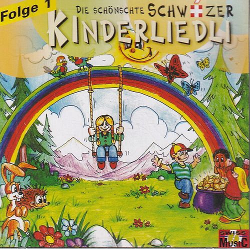 Die schönschte Schwiizer Kinderliedli - Folge 1 [CD]