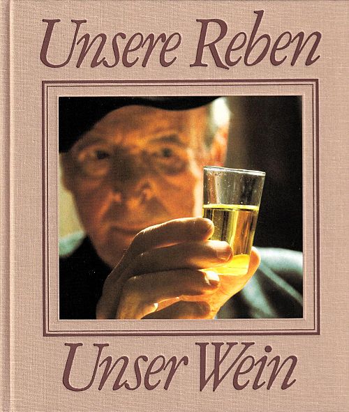 Unsere Reben - Unser Wein