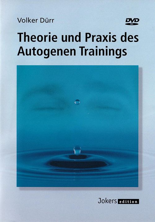 Theorie und Praxis des Autogenen Trainings [DVD]