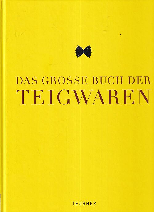 Das grosse Buch der Teigwaren