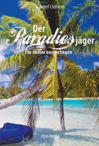 Der Paradiesjäger - Für immer ausgestiegen