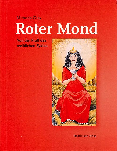 Roter Mond - Von der Kraft des weiblichen Zyklus