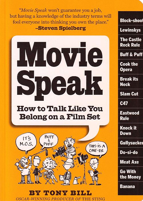 Movie Speak - How to Talk Like You Belong on a Film Set