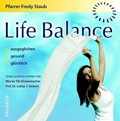 Life Balance - ausgeglichen - gesund - glücklich