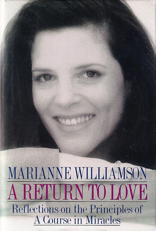 Return to Love - Reflections on the Principles of a Course in Miracles