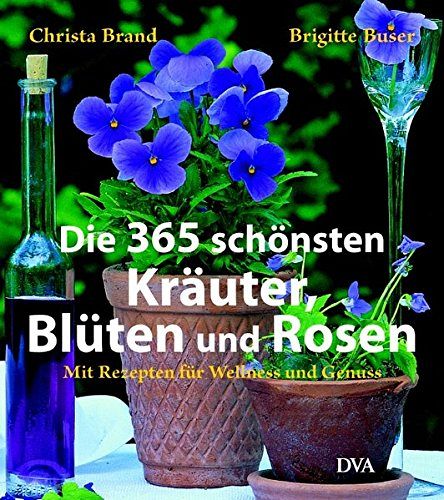 Die 365 schönsten Kräuter, Blüten und Rosen