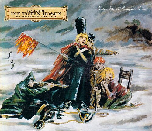 125 Jahre Die Toten Hosen Auf Dem Kreuzzug Ins Glück [CD]