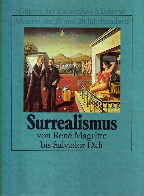 Surrealismus von Rene Magritte bis Salvador Dali