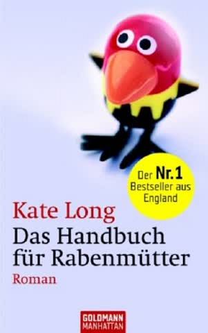 Das Handbuch für Rabenmütter